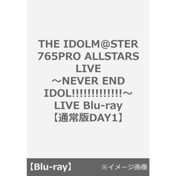 THE IDOLM＠STER 765PRO ALLSTARS LIVE ～NEVER END IDOL