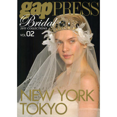 ｇａｐ　ＰＲＥＳＳ　Ｂｒｉｄａｌ　ＶＯＬ．０２（２０１１ＣＯＬＬＥＣＴＩＯＮＳ）　ＮＥＷ　ＹＯＲＫ／ＴＯＫＹＯ