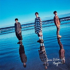 Seven　Billion　Dots／Maybe　I（初回生産限定盤）