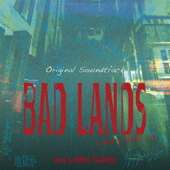 オリジナル・サウンドトラック　BAD　LANDS　バッド・ランズ