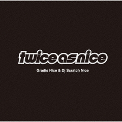 Twice　As　Nice