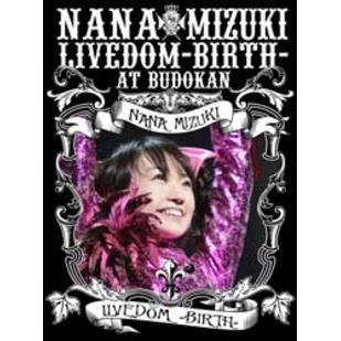 水樹奈々／NANA MIZUKI LIVEDOM-BIRTH- at BUDOKAN（ＤＶＤ） 通販