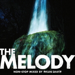 THE　MELODY　non－stop　mixed　by　DAISHI　DANCE