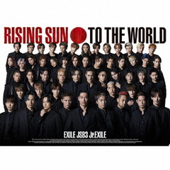 EXILE TRIBE／RISING SUN TO THE WORLD（初回生産限定盤／CD＋DVD）
