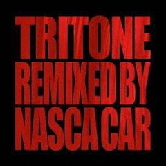 TRITONE　REMIXED　BY　NASCA　CAR