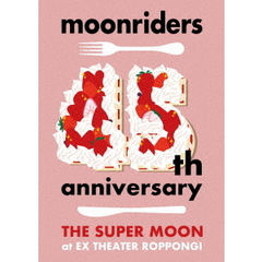 moonriders／moonriders 45th anniversary “THE SUPER MOON” LIVE（Ｂｌｕ－ｒａｙ）