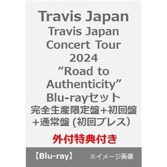 Travis Japan／Travis Japan Concert Tour 2024 “Road to Authenticity” Blu-ray（完全生産限定盤+初回盤+通常盤 (初回プレス）セット）（外付特典付き×3）（Ｂｌｕ－ｒａｙ）