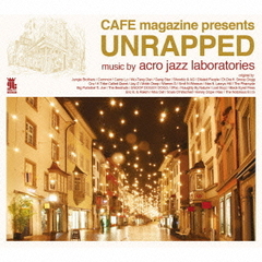 CAFE　magazine　presents　UNRAPPED