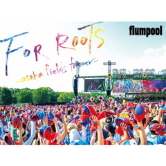 flumpool　真夏の野外★LIVE　2015「FOR　ROOTS」～オオサカ・フィールズ・フォーエバー～　at　OSAKA　OIZUMI　RYOKUCHI（ＤＶＤ）