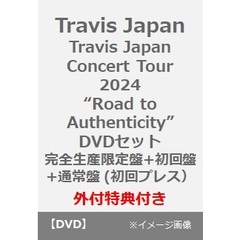 Travis Japan／Travis Japan Concert Tour 2024 “Road to Authenticity” DVD（完全生産限定盤+初回盤+通常盤 (初回プレス）セット）（外付特典付き×3）（ＤＶＤ）
