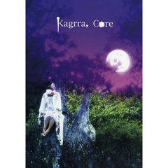 Ｋａｇｒｒａ，／Ｃｏｒｅ