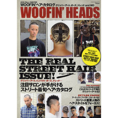 ＷＯＯＦＩＮ’　ＨＥＡＤＳ　ＷＯＯＦＩＮ’ヘア・カタログ　２０１０ＦＡＬＬ／ＷＩＮＴＥＲ　注目サロンが手がけるストリート最旬ヘア・カタログ