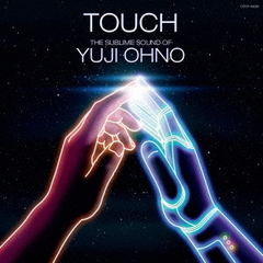TOUCH　?The　Sublime　Sound　of　Yuji　Ohno?