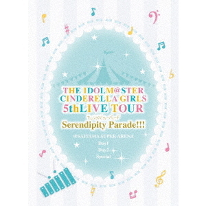 THE IDOLM@STER CINDERELLA GIRLS 5thLIVE TOUR Serendipity Parade