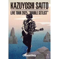 KAZUYOSHI SAITO LIVE TOUR 2025 DOUBLE SETLIST ~オオカミDAY~ Live at Sagami Women's University Green Hall 2025.07.13（Ｂｌｕ－ｒａｙ　Ｄｉｓｃ）