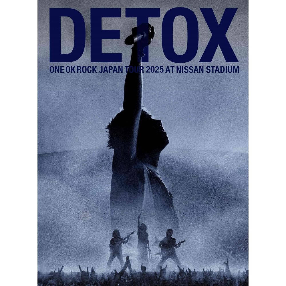 ONE OK ROCK／ONE OK ROCK DETOX JAPAN TOUR 2025 AT NISSAN STADIUM
