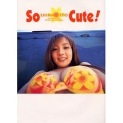 Ｓｏ　ｃｕｔｅ！　Ｅｒｉｋａ　Ｉｔｏ