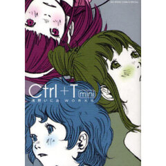 Ｃｔｒｌ＋Ｔ　ｍｉｎｉ　浅野いにおＷＯＲ