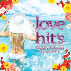 LOVE　HIT’S　～R＆B　HOUSE　Vacances　Best～