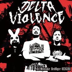 Delta　Violence