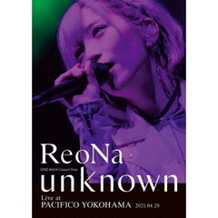 ReoNa ONE-MAN Concert Tour "unknown" Live at PACIFICO YOKOHAMA（初回生産限定盤）（ＤＶＤ）