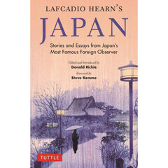 ＬＡＦＣＡＤＩＯ　ＨＥＡＲＮ’Ｓ　ＪＡＰＡＮ　Ｓｔｏｒｉｅｓ　ａｎｄ　Ｅｓｓａｙｓ　ｆｒｏｍ　Ｊａｐａｎ’ｓ　Ｍｏｓｔ　Ｆａｍｏｕｓ　Ｆｏｒｅｉｇｎ　Ｏｂｓｅｒｖｅｒ