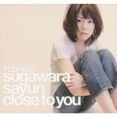 Close　To　You