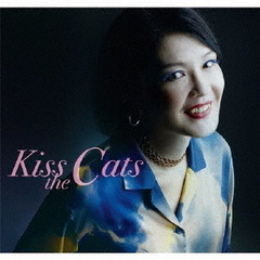 Kiss　the　Cats