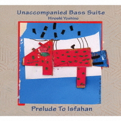 無伴奏ベース組曲　Prelude　to　Isfahan