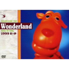 Dreams Come True／Wonderland 1999 夏の夢（ＤＶＤ）