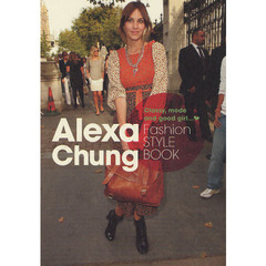 Ａｌｅｘａ　Ｃｈｕｎｇ　Ｆａｓｈｉｏｎ　ＳＴＹＬＥ　ＢＯＯＫ　Ｃｌａｓｓｙ，ｍｏｄｅ　ａｎｄ　ｇｏｏｄ　ｇｉｒｌ…