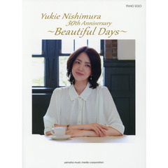 西村由紀江３０ｔｈ　Ａｎｎｉｖｅｒｓａｒｙ～Ｂｅａｕｔｉｆｕｌ　Ｄａｙｓ～
