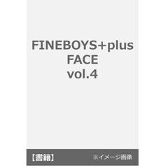 FINEBOYS+plus FACE vol.4