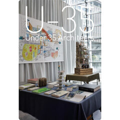 Ｕ－３５　Ｕｎｄｅｒ　３５　Ａｒｃｈｉｔｅｃｔｓ　ｅｘｈｉｂｉｔｉｏｎ　３５歳以下の若手建築家による建築の展覧会　２０２６