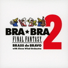BRA★BRA　FINAL　FANTASY／Brass　de　Bravo　2