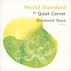 World　Standard　for　Quiet　Corner　“Diamond　Days”