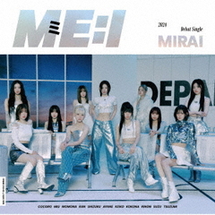 ME:I／MIRAI（初回限定盤B／CD+DVD）