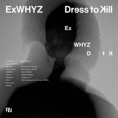 ExWHYZ／Dress to Kill（DVD盤／CD+DVD）