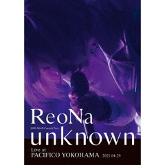 ReoNa ONE-MAN Concert Tour "unknown" Live at PACIFICO YOKOHAMA（通常盤）（ＤＶＤ）