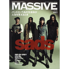 ＭＡＳＳＩＶＥ　生きざまを伝えるロックマガジン　Ｖｏｌ．１　Ｓａｄｓ　ＤＩＲ　ＥＮ　ＧＲＥＹ　ＬＵＮＡ　ＳＥＡ　ＢＵＣＫ－ＴＩＣＫ