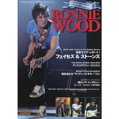 ロニー・ウッド　世界一愛されたギタリスト　ザ・ローリング・ストーンズ加入４０周年記念！最新ライヴ！／超ロング・インタビュー／ディスコグラフィー／個性溢れるウッディーズ・ギ？