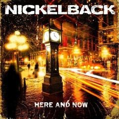 NICKELBACK／HERE AND NOW（輸入盤）