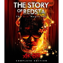 AK-69／THE STORY OF REDSTA The Red Magic 2011 COMPLETE EDITION（Ｂｌｕ－ｒａｙ）