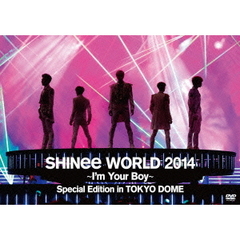 SHINee／SHINee WORLD 2014 ～I'm Your Boy～ Special Edition in TOKYO DOME（ＤＶＤ）