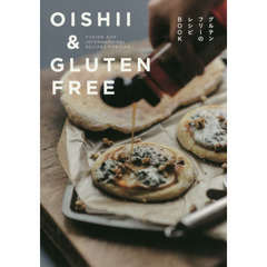 OISHII & GLUTEN FREE: Fusion and international recipes for life