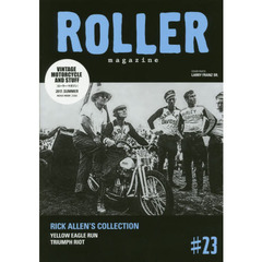 ＲＯＬＬＥＲ　ｍａｇａｚｉｎｅ　＃２３（２０１７．ＳＵＭＭＥＲ）　ＲＩＣＫ　ＡＬＬＥＮ’Ｓ　ＣＯＬＬＥＣＴＩＯＮ