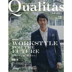 Ｑｕａｌｉｔａｓ　Ｂｕｓｉｎｅｓｓ　Ｉｓｓｕｅ　Ｃｕｒａｔｉｏｎ　Ｖｏｌ．１２（２０１９Ａｕｔｕｍｎ）　ＷＯＲＫＳＴＹＬＥ　ＦＯＲ　ＴＨＥ　ＦＵＴＵＲＥ令和を生き抜く賢者たち。