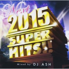 2015　NEXT　SUPER　HITS！！