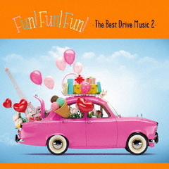 Fun！Fun！Fun！－The　Best　Drive　Music　2－