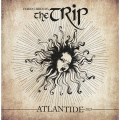 フリオ・キリコズ・ザ・トリップ／アトランティーデ 2025（CD＋DVD）
